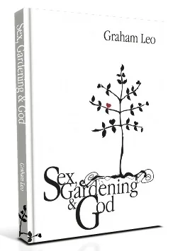 Sex, Gardening and God
